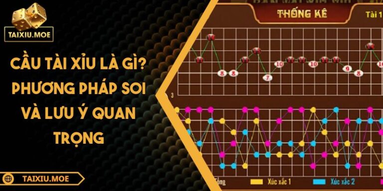 Cầu Tài Xỉu Là Gì? Phương Pháp Soi Và Lưu Ý Quan Trọng 8 Cầu Tài Xỉu là gì