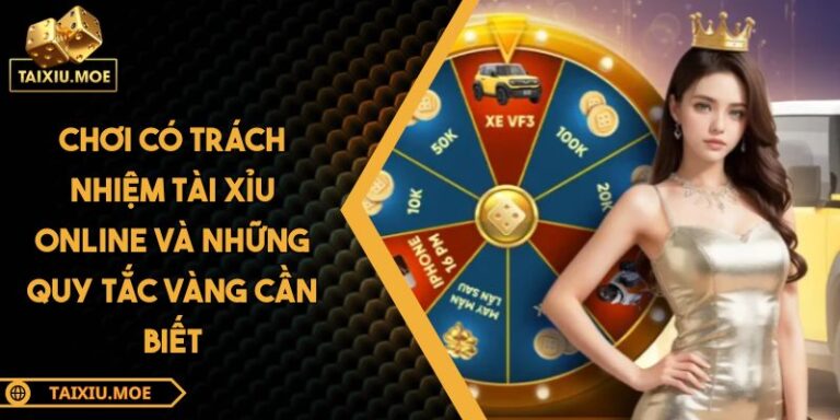 chơi có trách nhiệm Tài xỉu Online