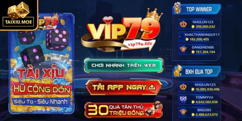 Tổng quan thông tin về sân chơi Tài Xỉu VIP79
